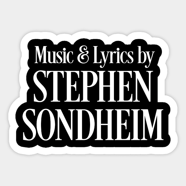 Music and Lyrics by Stephen Sondheim Sticker by FrozenCharlotte